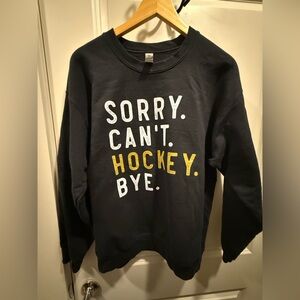 Women’s Sorry Can't Hockey Bye Sweatshirt Hockey Life Size Large New